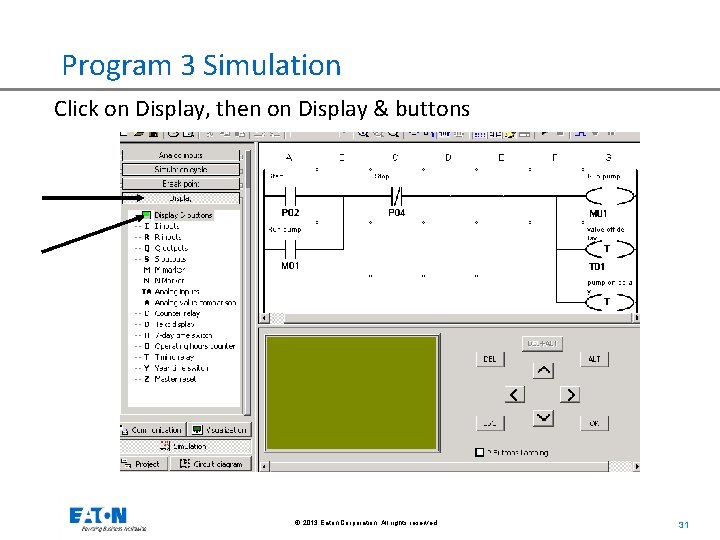 Program 3 Simulation Click on Display, then on Display & buttons © 2013 Eaton