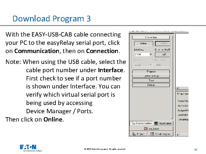 Download Program 3 With the EASY-USB-CAB cable connecting your PC to the easy. Relay