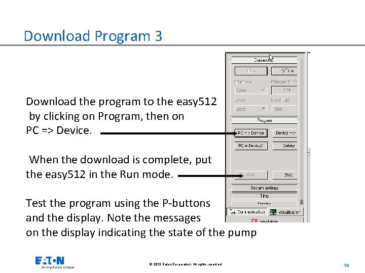 Download Program 3 Download the program to the easy 512 by clicking on Program,