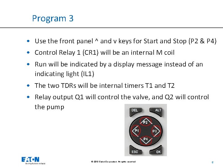 Program 3 • Use the front panel ^ and v keys for Start and
