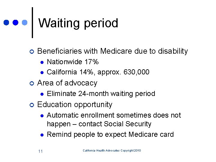 Waiting period ¢ Beneficiaries with Medicare due to disability l l ¢ Area of