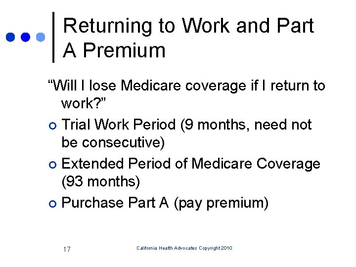 Returning to Work and Part A Premium “Will I lose Medicare coverage if I