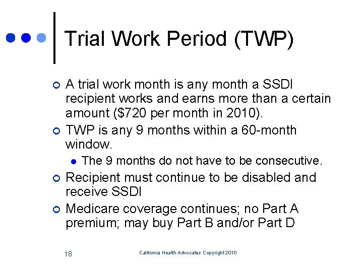Trial Work Period (TWP) ¢ ¢ A trial work month is any month a