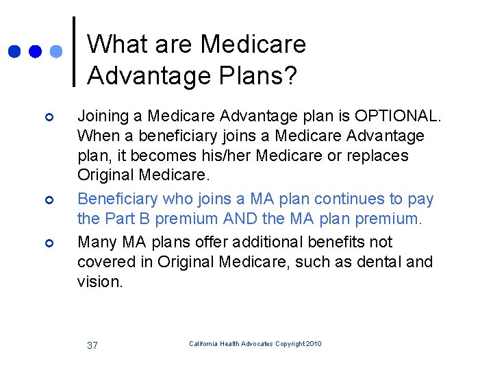 What are Medicare Advantage Plans? ¢ ¢ ¢ Joining a Medicare Advantage plan is