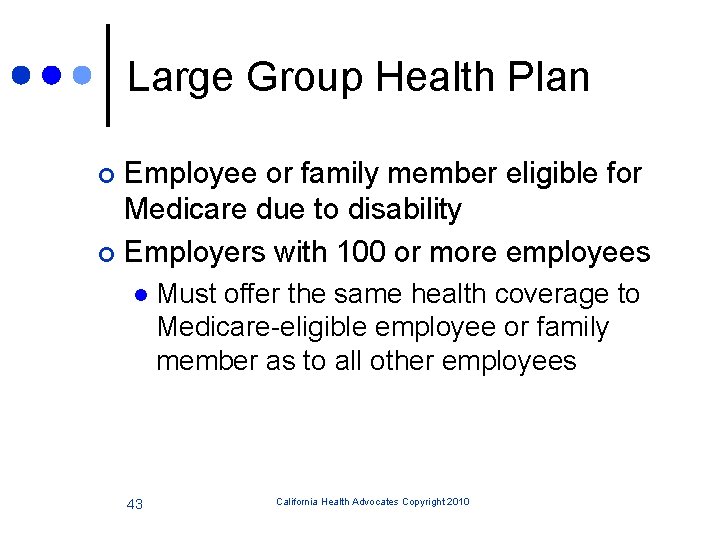 Large Group Health Plan Employee or family member eligible for Medicare due to disability