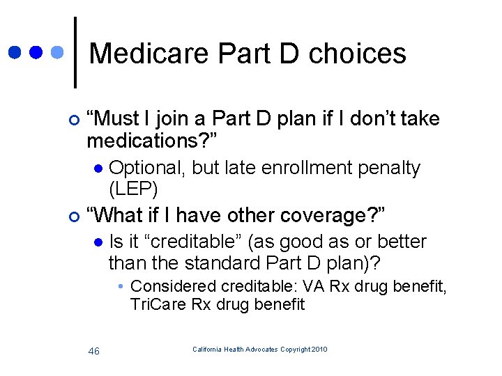 Medicare Part D choices ¢ “Must I join a Part D plan if I
