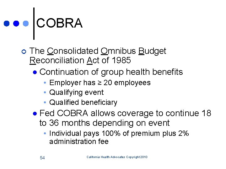 COBRA ¢ The Consolidated Omnibus Budget Reconciliation Act of 1985 l Continuation of group