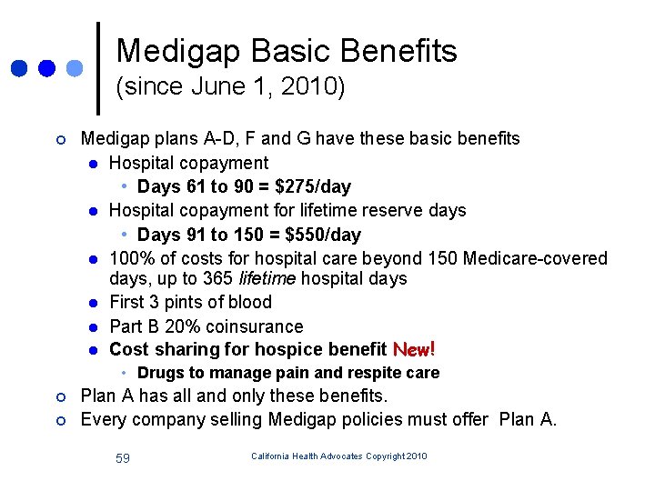 Medigap Basic Benefits (since June 1, 2010) ¢ Medigap plans A-D, F and G