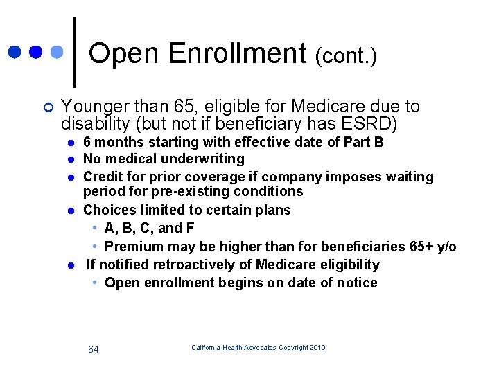 Open Enrollment (cont. ) ¢ Younger than 65, eligible for Medicare due to disability