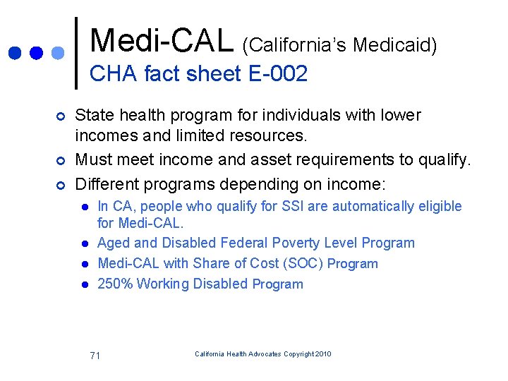 Medi-CAL (California’s Medicaid) CHA fact sheet E-002 ¢ ¢ ¢ State health program for