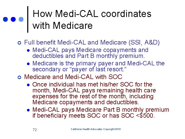How Medi-CAL coordinates with Medicare ¢ ¢ Full benefit Medi-CAL and Medicare (SSI, A&D)