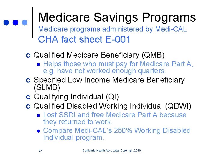 Medicare Savings Programs Medicare programs administered by Medi-CAL CHA fact sheet E-001 ¢ Qualified