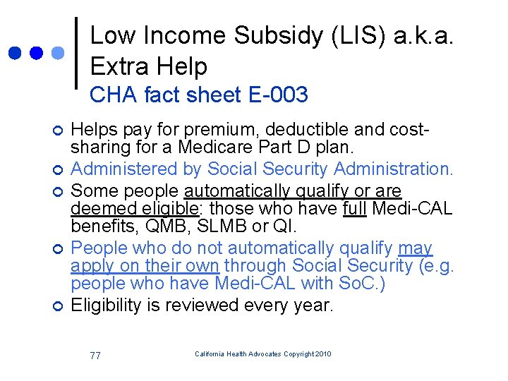 Low Income Subsidy (LIS) a. k. a. Extra Help CHA fact sheet E-003 ¢