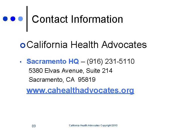 Contact Information ¢ California • Health Advocates Sacramento HQ – (916) 231 -5110 5380