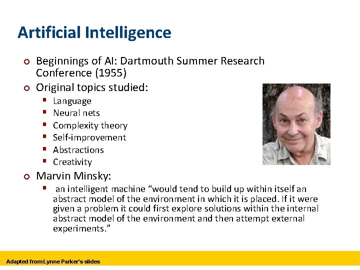 Artificial Intelligence ¢ ¢ Beginnings of AI: Dartmouth Summer Research Conference (1955) Original topics
