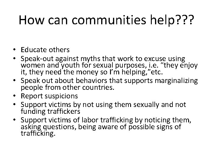 How can communities help? ? ? • Educate others • Speak-out against myths that