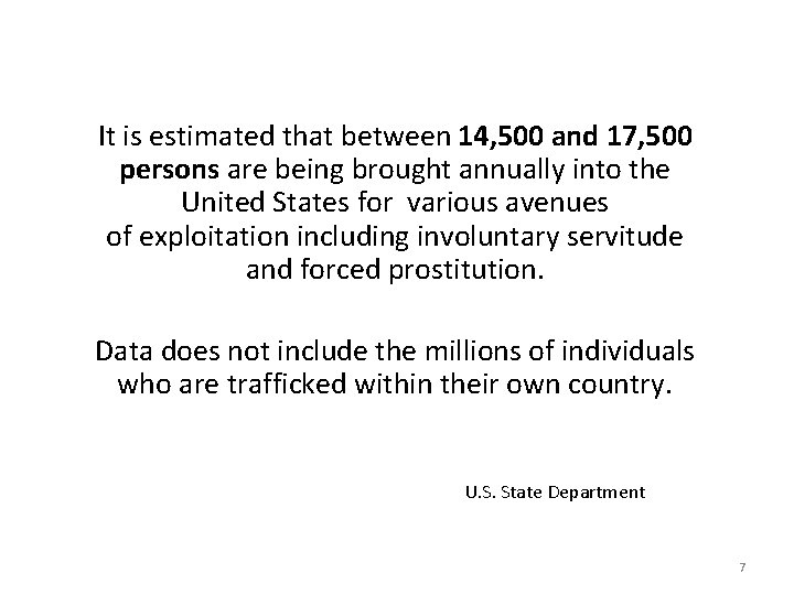  It is estimated that between 14, 500 and 17, 500 persons are being