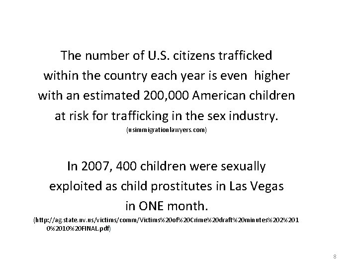 The number of U. S. citizens trafficked within the country each year is even