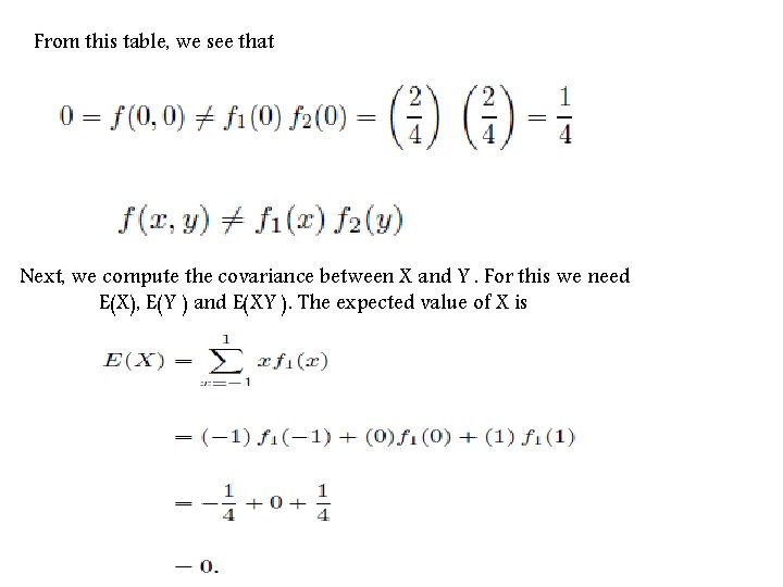 From this table, we see that Next, we compute the covariance between X and