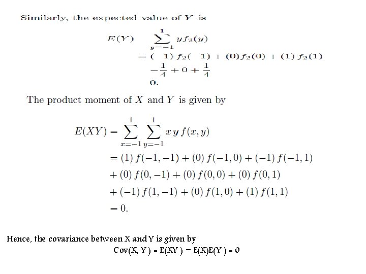 Hence, the covariance between X and Y is given by Cov(X, Y ) =