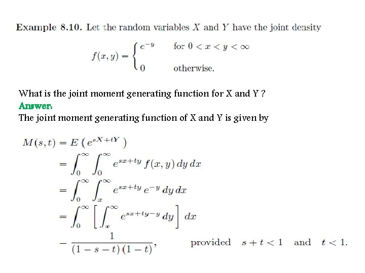 What is the joint moment generating function for X and Y ? Answer: The