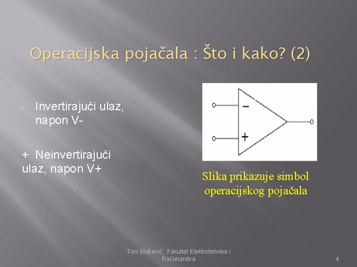 Operacijska pojačala : Što i kako? (2) - Invertirajući ulaz, napon V- + Neinvertirajući