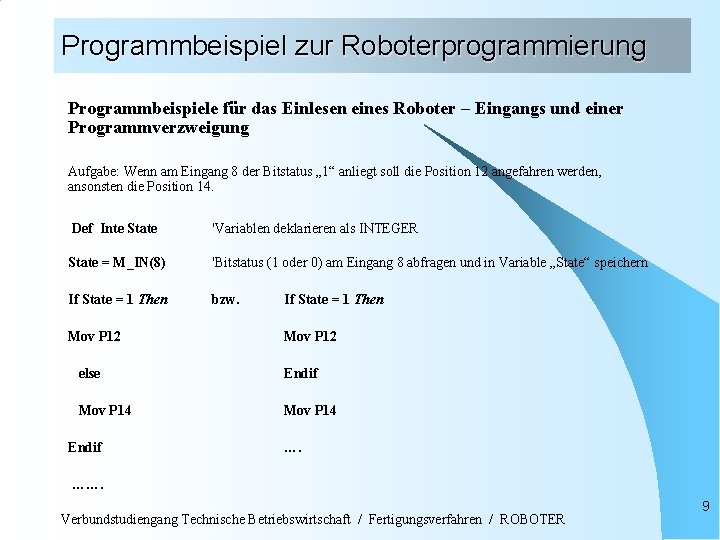 Programmbeispiel zur Roboterprogrammierung Programmbeispiele für das Einlesen eines Roboter – Eingangs und einer Programmverzweigung