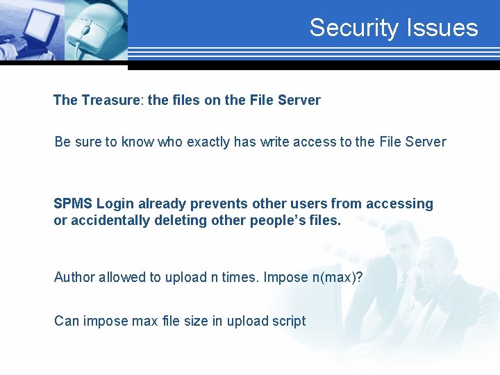 Security Issues The Treasure: the files on the File Server Be sure to know