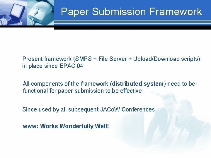 Paper Submission Framework Present framework (SMPS + File Server + Upload/Download scripts) in place