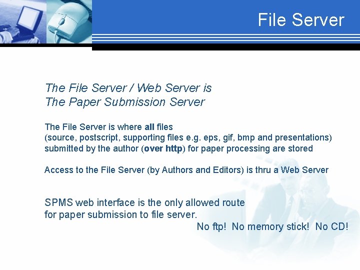File Server The File Server / Web Server is The Paper Submission Server The