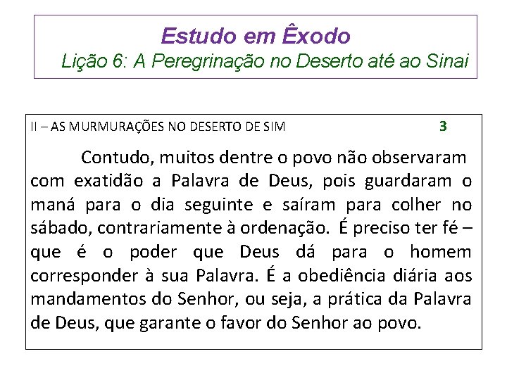 Estudo em Êxodo Lição 6: A Peregrinação no Deserto até ao Sinai II – Estudo em Êxodo Lição 6: A Peregrinação no Deserto até ao Sinai II –