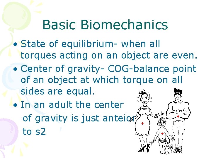Basic Biomechanics • State of equilibrium- when all torques acting on an object are Basic Biomechanics • State of equilibrium- when all torques acting on an object are
