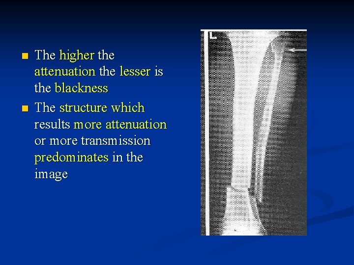n n The higher the attenuation the lesser is the blackness The structure which