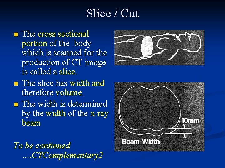 Slice / Cut n n n The cross sectional portion of the body which