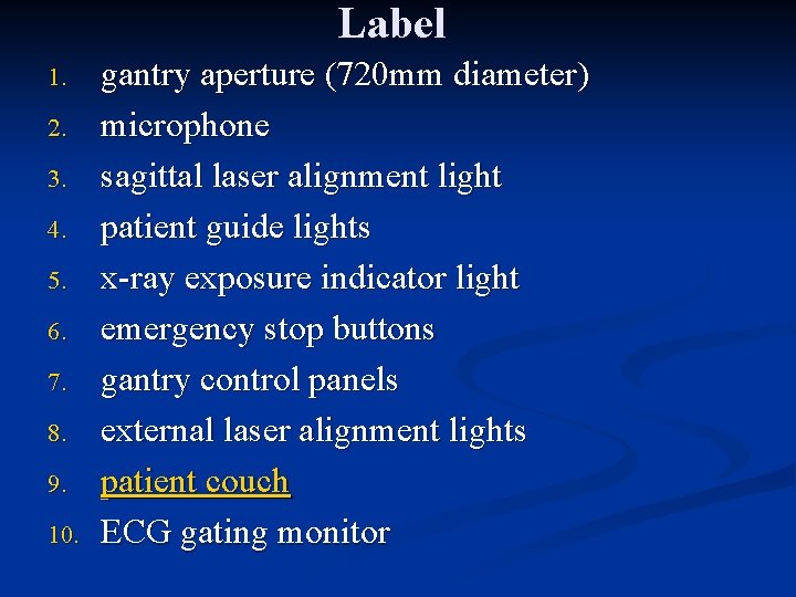 Label 1. 2. 3. 4. 5. 6. 7. 8. 9. 10. gantry aperture (720