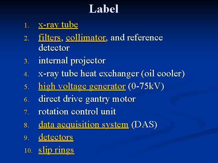 Label 1. 2. 3. 4. 5. 6. 7. 8. 9. 10. x-ray tube filters,