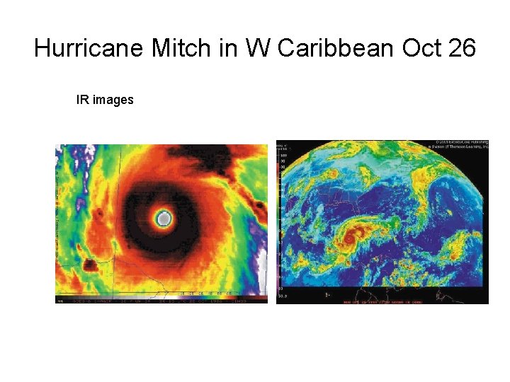 Hurricane Mitch in W Caribbean Oct 26 IR images 