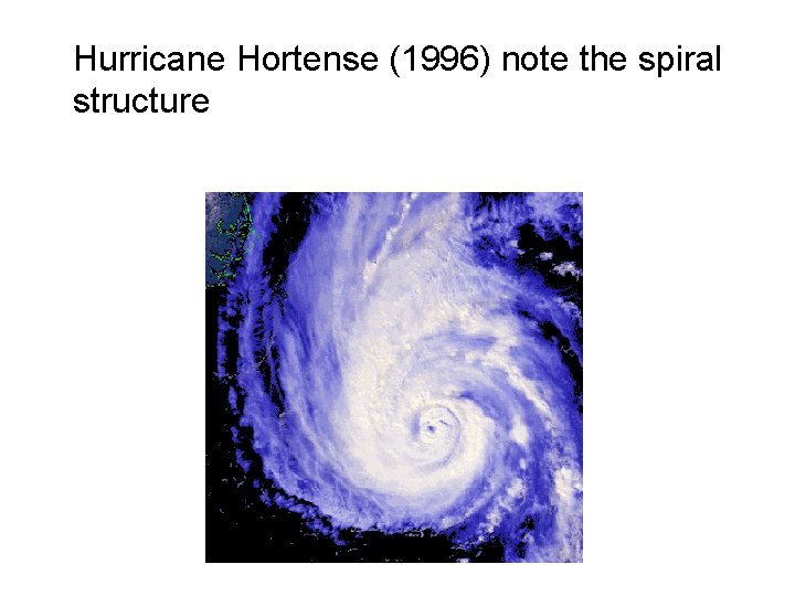 Hurricane Hortense (1996) note the spiral structure 