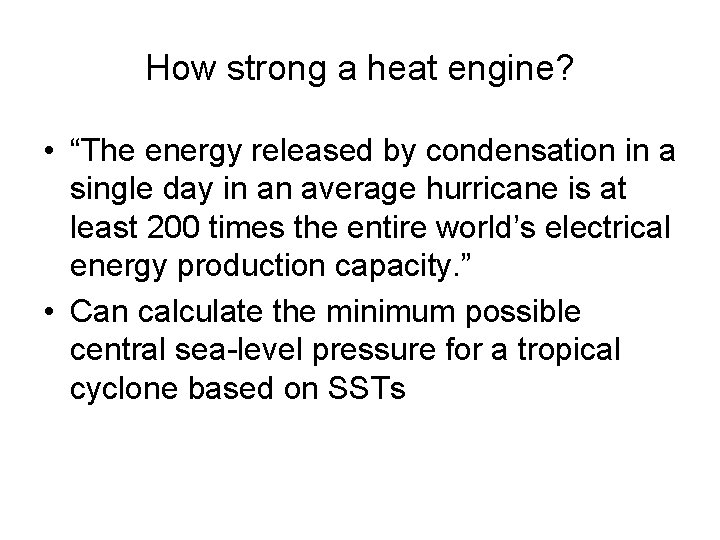 How strong a heat engine? • “The energy released by condensation in a single