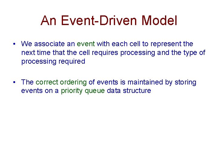 An Event-Driven Model • We associate an event with each cell to represent the