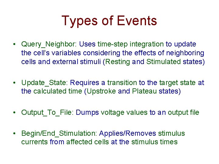 Types of Events • Query_Neighbor: Uses time-step integration to update the cell’s variables considering