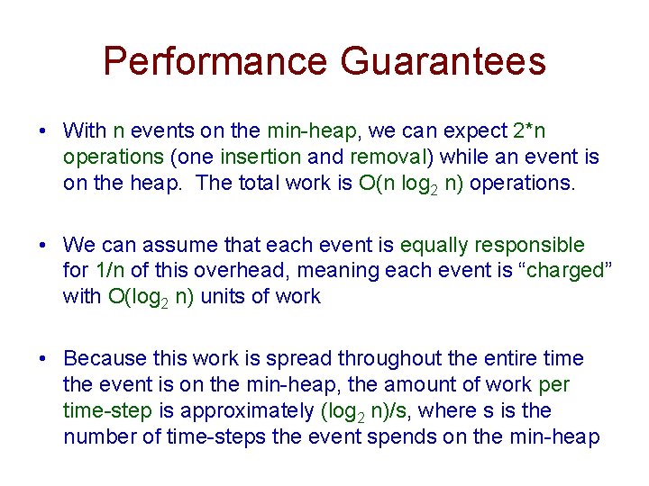 Performance Guarantees • With n events on the min-heap, we can expect 2*n operations