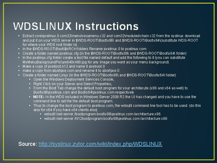 WDSLINUX Instructions • Extract corepxelinux. 0 com 32menuvesamenu. c 32 and com 32moduleschain. c