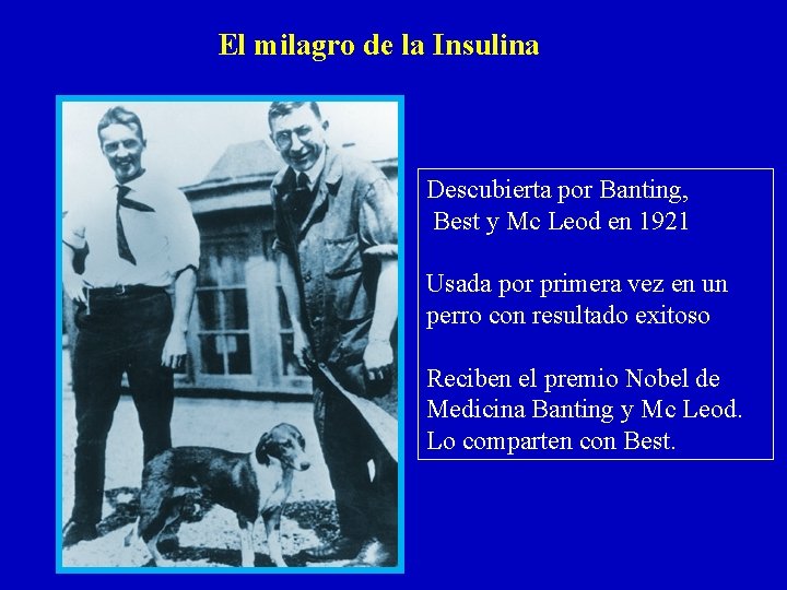 El milagro de la Insulina Descubierta por Banting, Best y Mc Leod en 1921