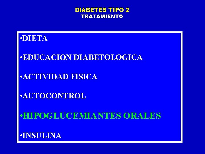 DIABETES TIPO 2 TRATAMIENTO • DIETA • EDUCACION DIABETOLOGICA • ACTIVIDAD FISICA • AUTOCONTROL