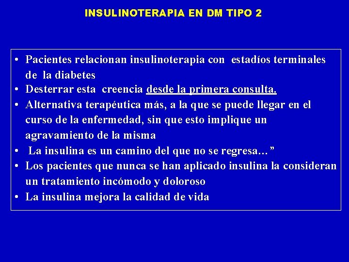 INSULINOTERAPIA EN DM TIPO 2 • Pacientes relacionan insulinoterapia con estadíos terminales de la