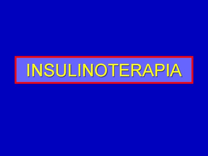 INSULINOTERAPIA 