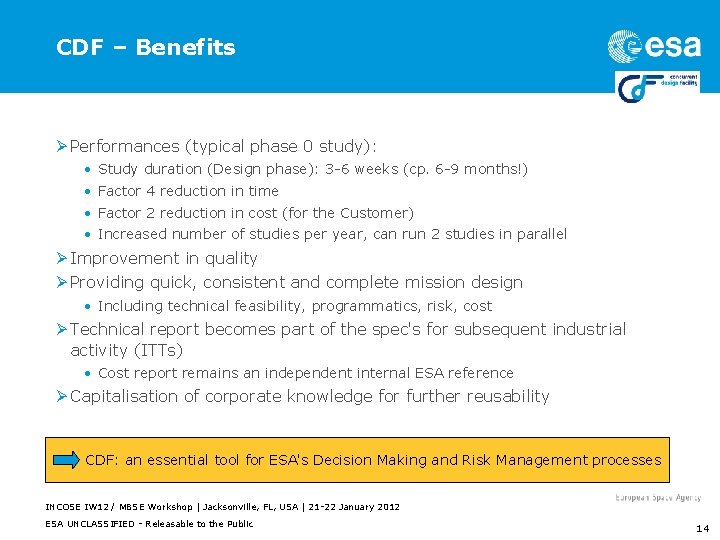 CDF – Benefits Ø Performances (typical phase 0 study): • • Study duration (Design