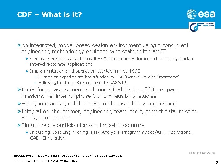 CDF – What is it? Ø An integrated, model-based design environment using a concurrent