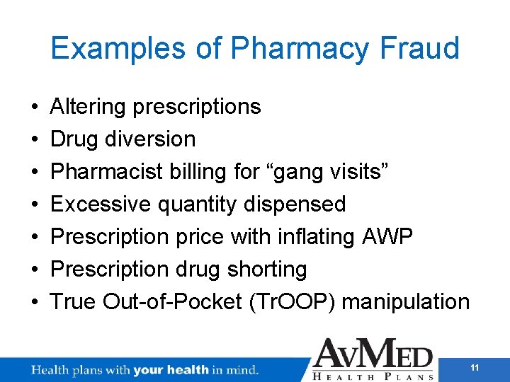 Examples of Pharmacy Fraud • • Altering prescriptions Drug diversion Pharmacist billing for “gang